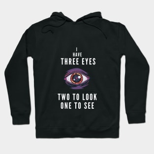 I have three eyes Hoodie